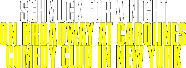 SCHMUCK FOR A NIGHT  ON