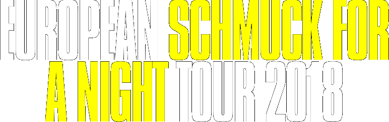 EUROPEAN SCHMUCK FOR A NIGHT